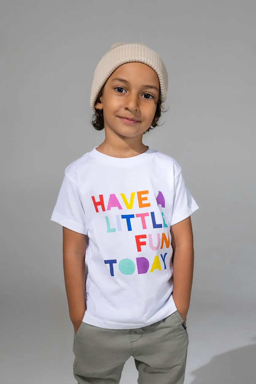 Have A Little Fun Today Toddler Short Sleeve Tee